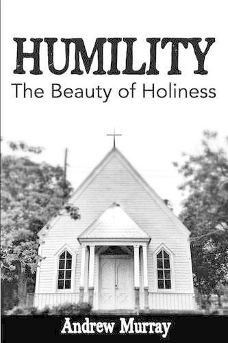 Humility: The Beauty of Holiness