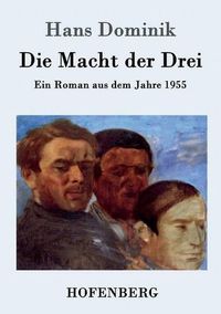 Cover image for Die Macht der Drei: Ein Roman aus dem Jahre 1955