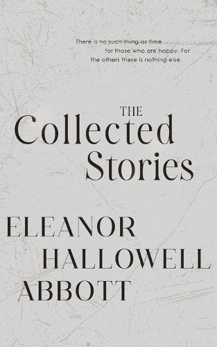 Cover image for The Collected Stories of Eleanor Hallowell Abbott