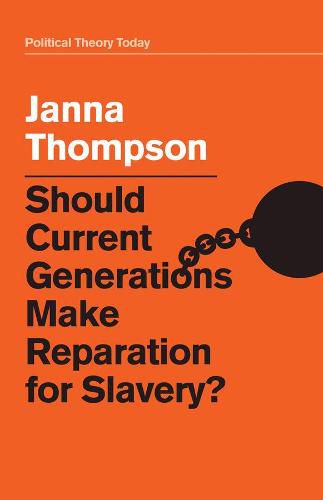 Cover image for Should Current Generations Make Reparation for Slavery?