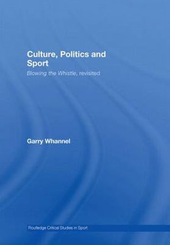 Cover image for Culture, Politics and Sport: Blowing the Whistle, Revisited