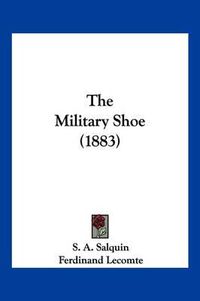 Cover image for The Military Shoe (1883)