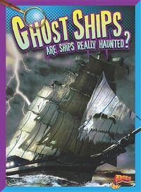 Cover image for Ghost Ships: Are Ships Really Haunted?