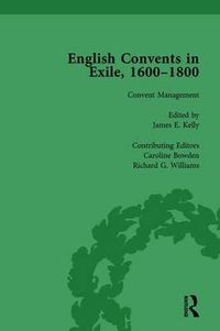 Cover image for English Convents in Exile, 1600-1800, Part II, vol 5