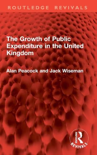 Cover image for The Growth of Public Expenditure in the United Kingdom