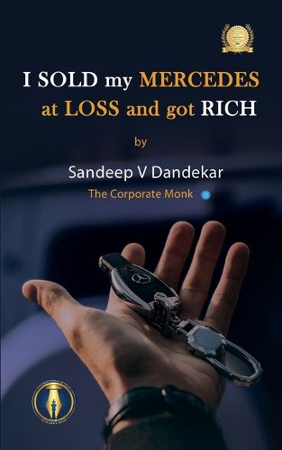 Cover image for I Sold My Mercedes at Loss, and got Rich