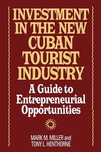 Investment in the New Cuban Tourist Industry: A Guide to Entrepreneurial Opportunities