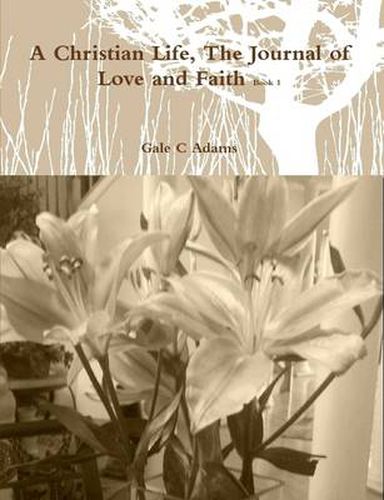 Cover image for A Christian Life, the Journal of Love and Faith Book 1