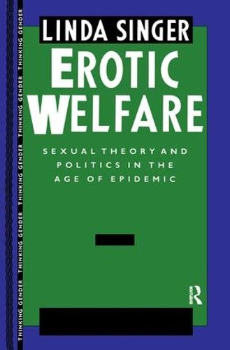 Cover image for Erotic Welfare: Sexual Theory and Politics in the Age of Epidemic