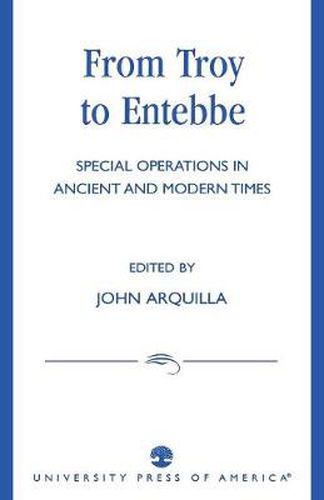 From Troy to Entebbe: Special Operations in Ancient and Modern Times