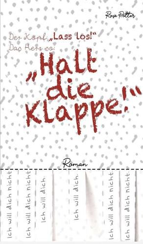 Cover image for Der Kopf: Lass los! Das Herz so: Halt die Klappe!