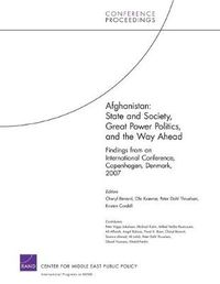 Cover image for Afghanistan: State and Society, Great Power Politics, and the Way Ahead - Findings from an International Conference, Copenhagen, Denmark, 2007