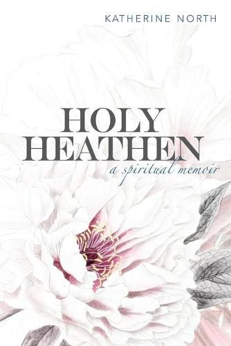 Cover image for Holy Heathen: A Spiritual Memoir