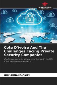 Cover image for Cote D'ivoire And The Challenges Facing Private Security Companies