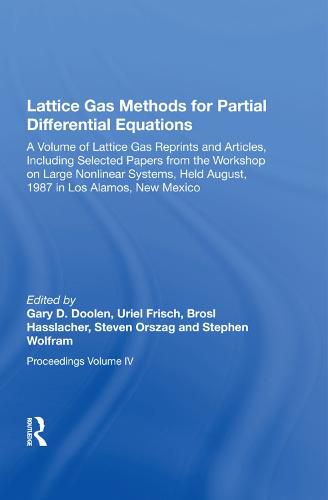 Cover image for Lattice Gas Methods For Partial Differential Equations: A Volume of Lattice Gas Reprints and Articles, Including Selected Papers from the Workshop on Large Nonlinear Systems, Held August, 1987 in Los Alamos, New Mexico