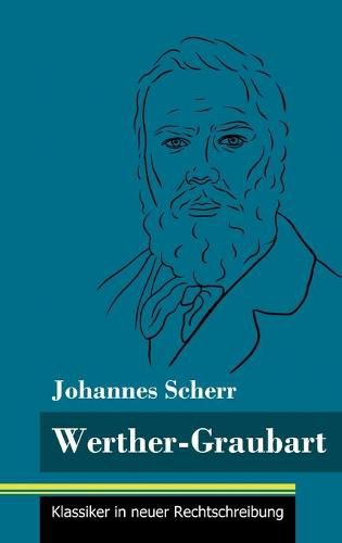 Werther-Graubart: (Band 32, Klassiker in neuer Rechtschreibung)