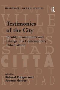 Cover image for Testimonies of the City: Identity, Community and Change in a Contemporary Urban World