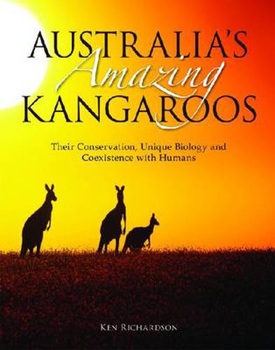 Cover image for Australia's Amazing Kangaroos: Their Conservation, Unique Biology and Coexistence with Humans