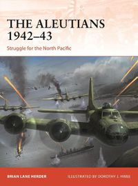 Cover image for The Aleutians 1942-43: Struggle for the North Pacific