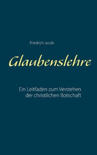 Cover image for Glaubenslehre: Ein Leitfaden zum Verstehen der christlichen Botschaft