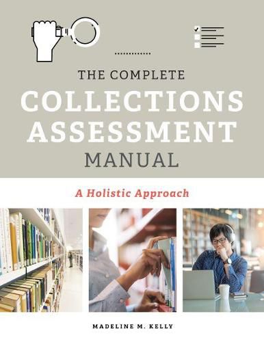 Cover image for The Complete Collections Assessment Manual: A Holistic Approach