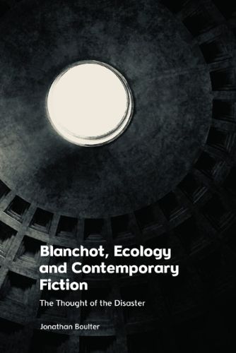 Cover image for Blanchot, Ecology and Contemporary Fiction