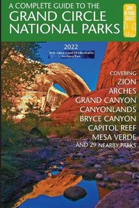 Cover image for A Complete Guide to the Grand Circle National Parks: Covering Zion, Bryce Canyon, Capitol Reef, Arches, Canyonlands, Mesa Verde, and Grand Canyon National Parks