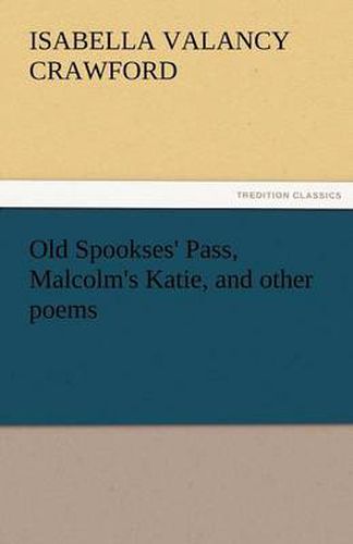 Cover image for Old Spookses' Pass, Malcolm's Katie, and Other Poems