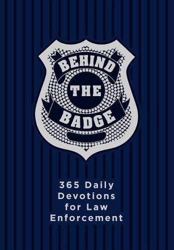 Cover image for Behind the Badge: 365 Daily Devotions for Law Enforcement