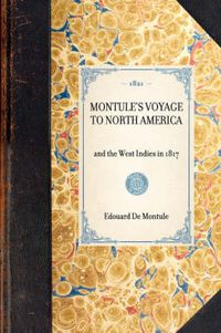 Cover image for Montule's Voyage to North America: And the West Indies in 1817