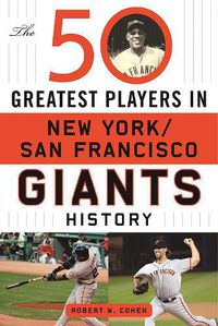 Cover image for The 50 Greatest Players in San Francisco/New York Giants History