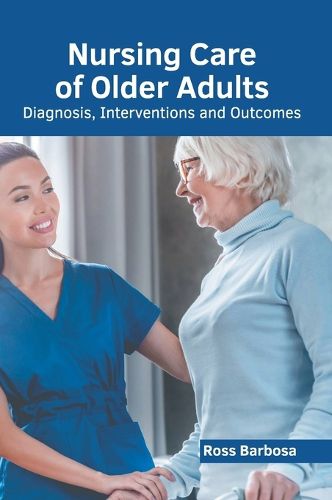 Cover image for Nursing Care of Older Adults: Diagnosis, Interventions and Outcomes