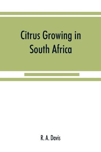 Cover image for Citrus growing in South Africa; oranges, lemons, naartjes, etc.