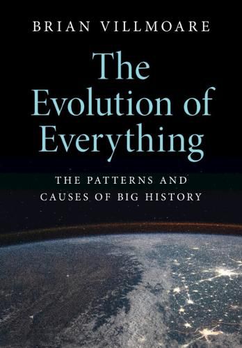 Cover image for The Evolution of Everything: The Patterns and Causes of Big History