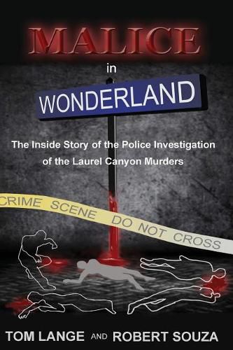 Cover image for Malice In Wonderland: The Inside Story of the Police Investigation of The Laurel Canyon Murders