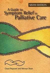 Cover image for A Guide to Symptom Relief in Palliative Care, 6th Edition