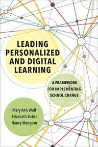 Cover image for Leading Personalized and Digital Learning: A Framework for Implementing School Change