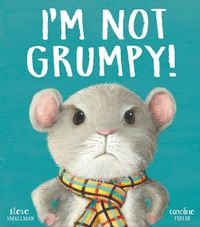 Cover image for I'm Not Grumpy!