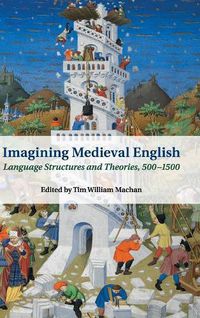 Cover image for Imagining Medieval English: Language Structures and Theories, 500-1500