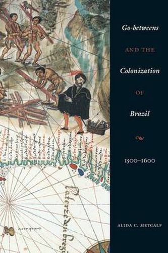 Cover image for Go-betweens and the Colonization of Brazil: 1500-1600