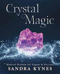 Cover image for Crystal Magic: Mineral Wisdom for Pagans and Wiccans
