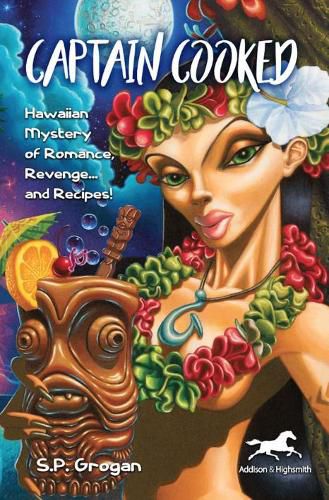 Cover image for Captain Cooked: Hawaiian Mystery of Romance, Revenge... and Recipes!