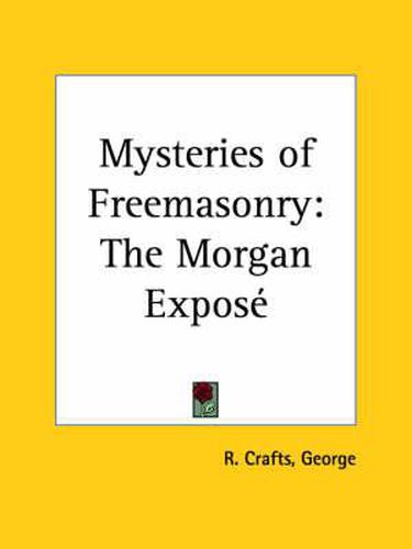 Cover image for Mysteries of Freemasonry (the Morgan Expose)