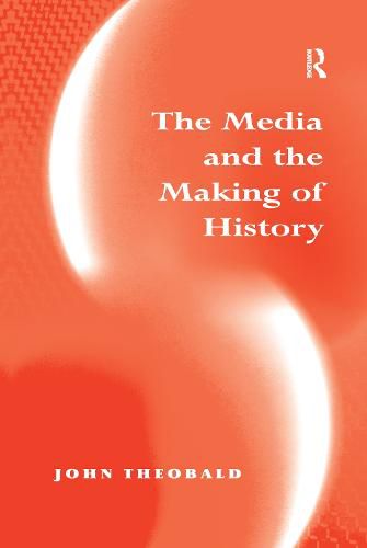 Cover image for The Media and the Making of History