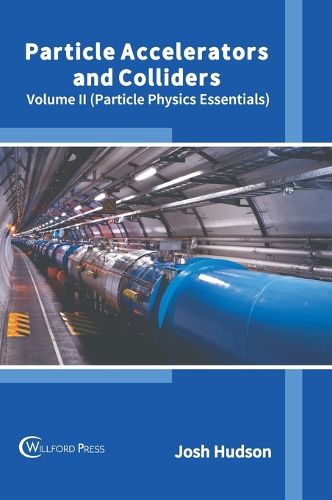 Cover image for Particle Accelerators and Colliders: Volume II (Particle Physics Essentials)