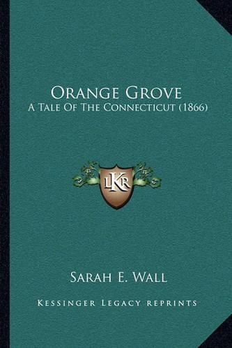 Orange Grove: A Tale of the Connecticut (1866)