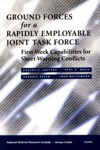 Ground Forces for a Rapidly Employable Joint Task Force: First-week Capabilities for Short-warning Conflicts