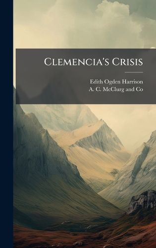 Cover image for Clemencia's Crisis