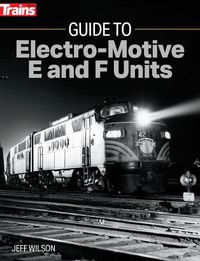 Cover image for Guide to Electro-Motive E and F Units