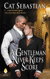 Cover image for A Gentleman Never Keeps Score: Seducing the Sedgwicks